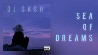 DJ Sash - Sea of Dreams (Official Audio)