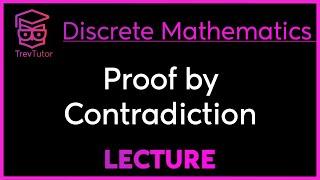 PROOF by CONTRADICTION - DISCRETE MATHEMATICS