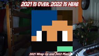 2022 Is Here! 2022 Plans and 2021 Summary