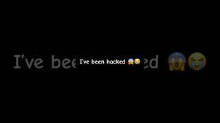 I’ve been hacked 