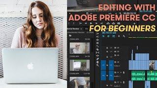 How to Edit Using Adobe Premiere CC | For Beginners