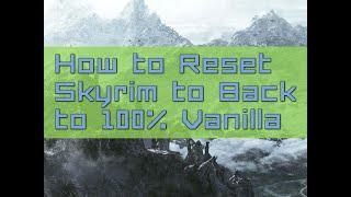 Revert Skyrim to Vanilla