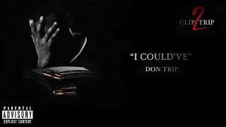 "I Could've" - Don Trip (Official Audio)