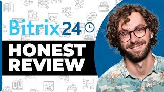 Bitrix24 CRM Honest Review - Watch Before Using