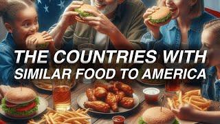 5 Countries with the Most Similar Food to USA