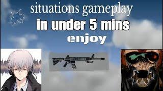 Situations in under 5 minutes