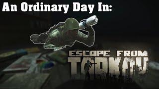 An Ordinary Day in Tarkov