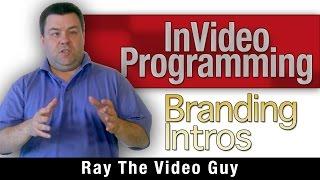 How To Use The YouTube Branding Intro - InVideo Programming - Ray The Video Guy