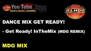 DANCE MIX  Get Ready! -- Get Ready! InTheMix (MDG REMIX)