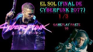 ‍Ultima mision cyberpunk 2077 EL SOL  1/2 // cyberpunk 2077 parte 96