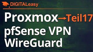 Proxmox VE 8.3.4 - Teil 17 - pfSense installieren und mit WireGuard einen VPN Tunnel einrichten