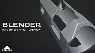 Blender - Hard Surface Remesh Workflow