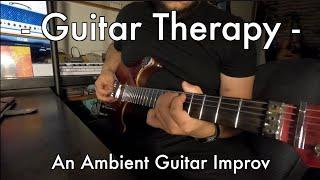 Guitar Therapy (An Ambient Guitar Improvisation)