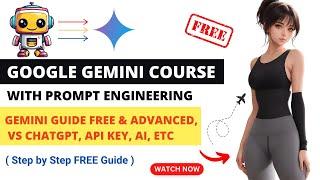 Google Gemini Course | Google Gemini Advanced | Gemini API Key | Prompt Engineering | vs AI ChatGPT