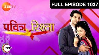 Pavitra Rishta | Ep. 1037 | Soham चढ़ा Dr. Gauri पे राशन पानी लेकर | Zee TV