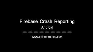 How to use Firebase Crash Reporting in Android