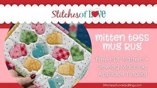 Mitten Toss Sewing Machine Applique Tutorial | Free PDF Pattern from Stitches of Love Quilting