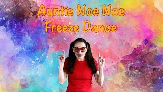 Auntie Noe Noe - Freeze Dance | Dance Song for Kids & Toddlers