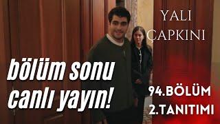 YALI Ç. 94. BÖLÜM 2. TANITIMI / BÖLÜM SONU CANLI YAYIN