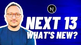 Next 13: what's new?