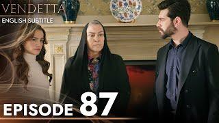 Vendetta - Episode 87 English Subtitled | Kan Cicekleri