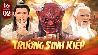 (Lồng Tiếng) TRƯỜNG SINH KIẾP - TẬP 2 || LƯU BÁ ÔN - PHẦN 5 || PHIM HAY KINH ĐIỂN