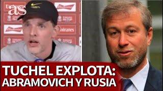 Thomas TUCHEL EXPLOTA en sala de prensa: por ABRAMOVICH, RUSIA y la GUERRA | AS