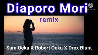 Diaporo Mori remix - Sam Oeka  Robert Oeka X Drex Blunt (2017)