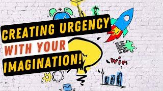 Creating Urgency With Your Imagination | Jack Wu