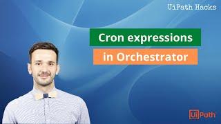 How to use cron expressions in UiPath Orchestrator