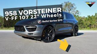 Installing Vorsteiner V-FF 107 (22") Wheels on the 958 Cayenne (Build EP3)