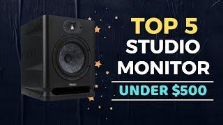 Top 5 Best Studio Monitors under $500 Reviews in 2024