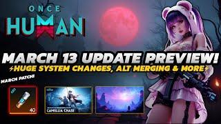 Once Human - Massive MARCH Update PREVIEW | NEW System Changes & Merge Details + MORE!