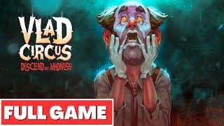 Vlad Circus: Descend into Madness Gameplay Walkthrough FULL GAME - No Commentary