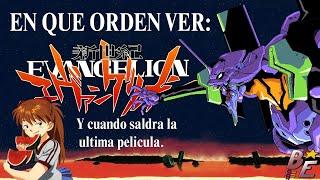 TODA la cronología de Evangelion; en que orden ver la saga, y cuando saldrá la ultima película.