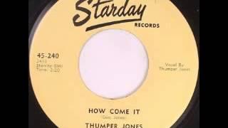 George Thumper Jones  How Come It