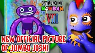 GARTEN OF BANBAN 8 - FINALLY NEW REAL PICTURE of JUMBO JOSH in the NEW TRANSFORMATION 