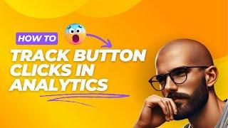 Button Click Tracking in Google Analytics 4 With Google Tag Manager