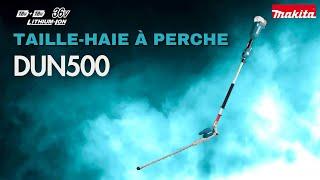 DECOUVREZ le Taille-haie à perche DUN500 18 V