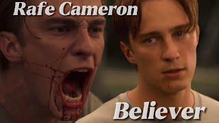 Rafe Cameron || Believer ||