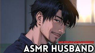 Hari Pertama Setelah Kita Menikah | ASMR Husband Indonesia Deep Voice (Comfort)