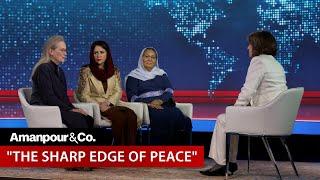 Meryl Streep and Female Afghan Leaders on Women's Rights in Afghanistan | Amanpour and Company