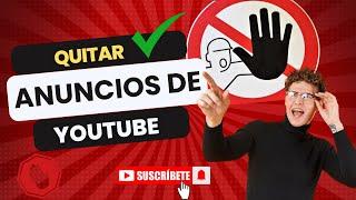 ¡Cómo ELIMINAR ANUNCIOS de YOUTUBE sin Pago!