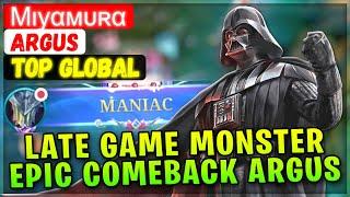 MANIAC!! Late Game Monster Epic Comeback Argus [ Top Global Argus ] Mιуαмυʀα - Mobile Legends Build