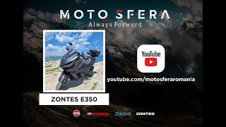 E350 - Regele maxi-scuterelor de la ZONTES // Episodul 3 din seria MAXI-SCUTERE MOTOSFERA