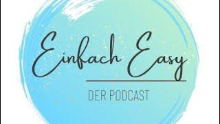 Einfach Easy- der Podcast! Folge 1 - Einführung und Vorstellung