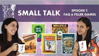 Small Talk Ep1 - FAQ & Filler Board Games feat. Bohnanza, Point Salad, QE, Tumble Town & Mandala