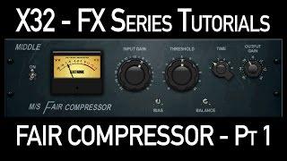 Behringer X32 FX Series - Fair Compressor - Part 1