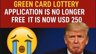  NOW DV LOTTERY WILL HAVE APPLICATION FEE OF $250