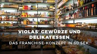 Das Franchise-Konzept von VIOLAS‘ Gewürze und Delikatessen in 60 Sekunden